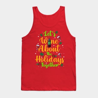 Let's Just Wine About The Holidays Together Christmas Drinking Tank Top